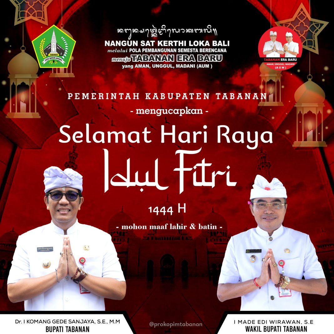 Bupati dan Wakil BupatiTabanan Mengucapkan Selamat Idul Fitri 1444 Hijriah